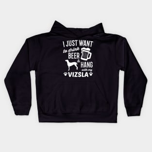 Vizsla Tshirt I Just Want To Drink Beer Funny Vizsla Kids Hoodie